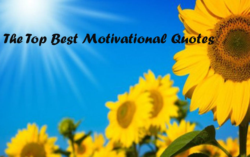 The Top Best Motivational Quotes