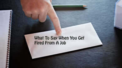 What To Say When You Get Fired From A Job